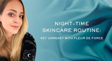 A woman with long hair poses beside a soft, textured background, promoting a night-time skincare routine with the text "Night-time Skincare Routine: Get Unready with Fleur De Force."